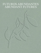 FUTUROS ABUNDANTES / ABUNDANT FUTURES