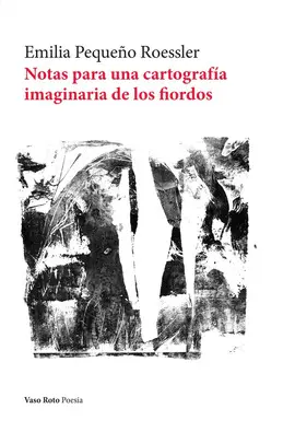 NOTAS PARA UNA CARTOGRAFÍA IMAGINARIA DE LOS FIORDOS