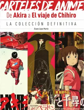 CARTELES DE ANIME. DE AKIRA A EL VIAJE DE CHIHIRO