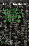Reglas del Método Sociológico y Otros Escritos, las