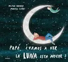 Papá ¿Vamos a Ver la Luna esta Noche?