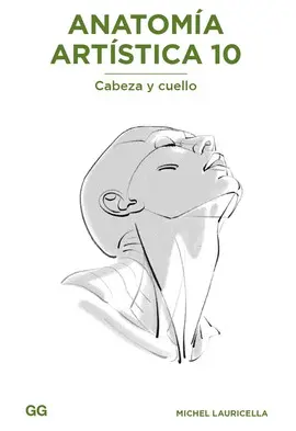 ANATOMÍA ARTÍSTICA 10. CABEZA Y CUELLO