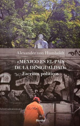 MXICO ES EL PAS DE LA DESIGUALDAD. ESCRITOS POLTICOS
