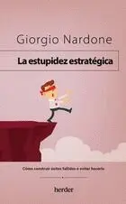 ESTUPIDEZ ESTRATÉGICA, LA ESTUPIDEZ ESTRATÉGICA, LA