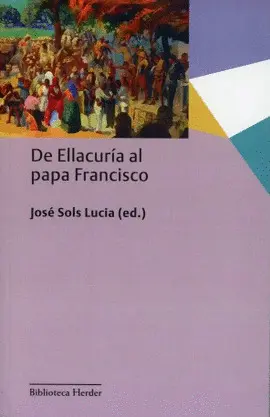 DE ELLACURÍA AL PAPA FRANCISCO