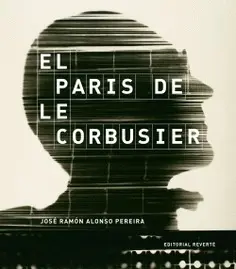 PARÍS DE LE CORBUSIER, EL