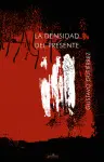 DENSIDAD DEL PRESENTE, LA DENSIDAD DEL PRESENTE, LA