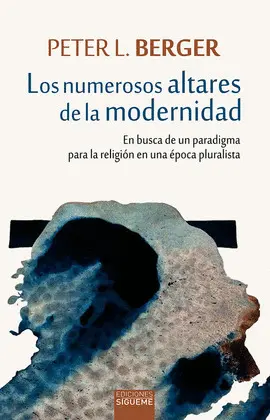 Numerosos Altares de la Modernidad, los