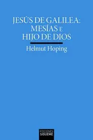 JESÚS DE GALILEA: MESÍAS E HIJO DE DIOS JESÚS DE GALILEA: MESÍAS E HIJO DE DIOS