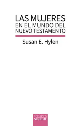 MUJERES EN EL MUNDO DEL NUEVO TESTAMENTO, LAS