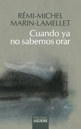 CUANDO YA NO SABEMOS ORAR