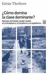 ¿Cómo Domina la Clase Dominante?
