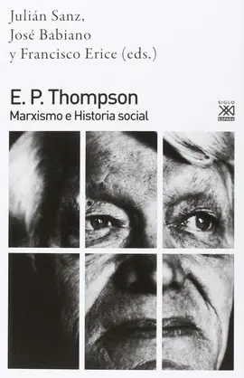 E. P. Thompson. Marxismo e Historia Social
