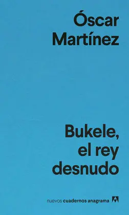 Bukele, el Rey Desnudo