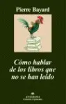 Cómo Hablar de los Libros que no se Han Leido