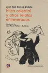Ética Celestial y Otros Relatos Entreverados