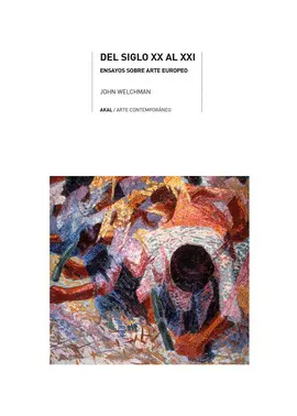 DEL SIGLO XX AL XXI. ENSAYOS SOBRE ARTE EUROPEO DEL SIGLO XX AL XXI. ENSAYOS SOBRE ARTE EUROPEO