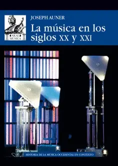 MÚSICA EN LOS SIGLOS XX Y XXI, LA MÚSICA EN LOS SIGLOS XX Y XXI, LA