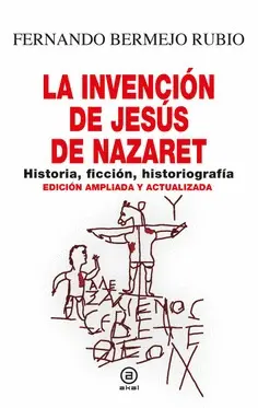 Invención de Jesús de Nazaret, la