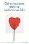 Ocho Lecciones para un Matrimonio Feliz