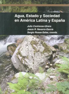 AGUA, ESTADO Y SOCIEDAD EN AMÉRICA LATINA Y ESPAÑA