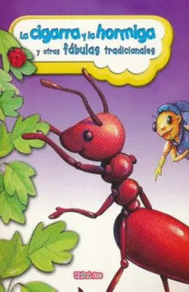 Cigarra y la Hormiga y Otras Fábulas Tradicionales, la