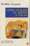 Como Vencer el Miedo a Volar