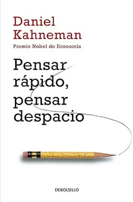 Pensar Rápido, Pensar Despacio