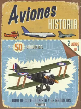 Aviones. Historia y 50 Maquetas