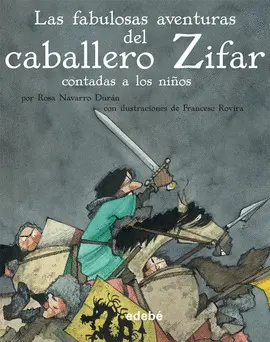 Fabulosas Aventuras del Caballero Zifar, las