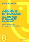 JUEGOS DE INTERACCIÓN 0. MANUAL PARA EL ANIMADOR DE GRUPOS JUEGOS DE INTERACCIÓN 0. MANUAL PARA EL ANIMADOR DE GRUPOS