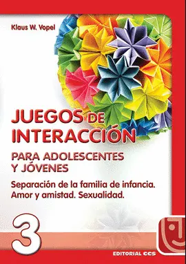 JUEGOS DE INTERACCIÓN 3. PARA ADOLESCENTES Y JÓVENES JUEGOS DE INTERACCIÓN 3. PARA ADOLESCENTES Y JÓVENES