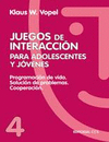 JUEGOS DE INTERACCION 4. PARA ADOLESCENTES Y JVENES