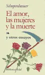 AMOR, LAS MUJERES Y LA MUERTE, EL