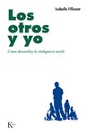 Los Otros y yo : Cómo Desarrollar la Inteligencia Social
