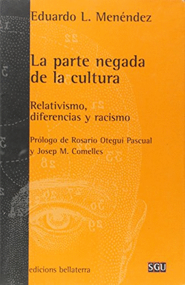 PARTE NEGADA DE LA CULTURA: RELATIVISMO, DIFERENCIAS Y RACISMO, LA