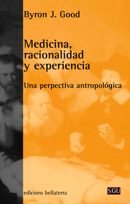 MEDICINA, RACIONALIDAD Y EXPERIENCIA: UNA PERSPECTIVA ANTROPOLÓGICA