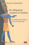 NO DISPAREN CONTRA EL TURISTA NO DISPAREN CONTRA EL TURISTA