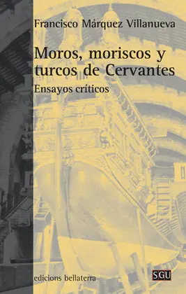 MOROS, MORISCOS Y TURCOS DE CERVANTES MOROS, MORISCOS Y TURCOS DE CERVANTES
