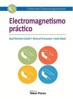 ELECTROMAGNETISMO PRÁCTICO ELECTROMAGNETISMO PRÁCTICO