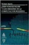 John Von Newman y los Orígenes de la Computación Moderna