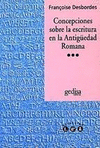 CONCEPCIONES SOBRE LA ESCRITURA EN LA ANTIGEDAD ROMANA