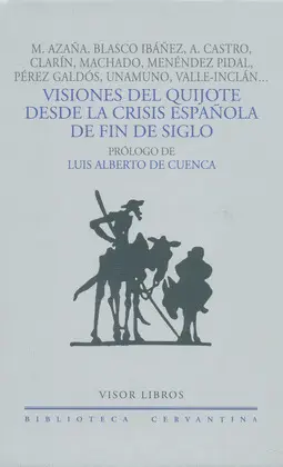 Visiones del Quijote Desde la Crisis Española de Fin de Siglo