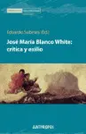 José María Blanco White: Crítica y Exilio