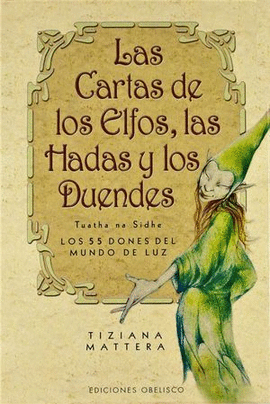 CARTAS DE LOS ELFOS, LAS HADAS Y LOS DUENDES, LAS (CONTIENE LIBRO+55 CARTAS)