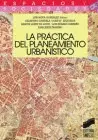 PRÁCTICA DEL PLANEAMIENTO URBANÍSTICO, LA PRÁCTICA DEL PLANEAMIENTO URBANÍSTICO, LA