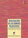 REALIZACIÓN DE LOS GÉNEROS TELEVISIVOS
