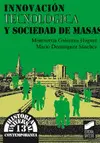 INNOVACIÓN TECNOLÓGICA Y SOCIEDAD DE MASAS