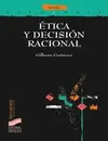 ÉTICA Y DECISIÓN RACIONAL
