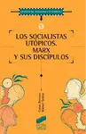 SOCIALISTAS UTOPICOS, LOS. MARX Y SUS DISCIPULOS
